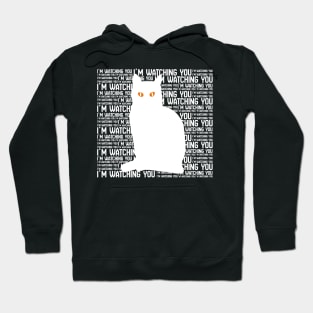 CAT IS WATCHING YOU WHITE Hoodie